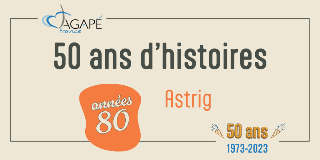 50 ans d'histoires Agapé années 80