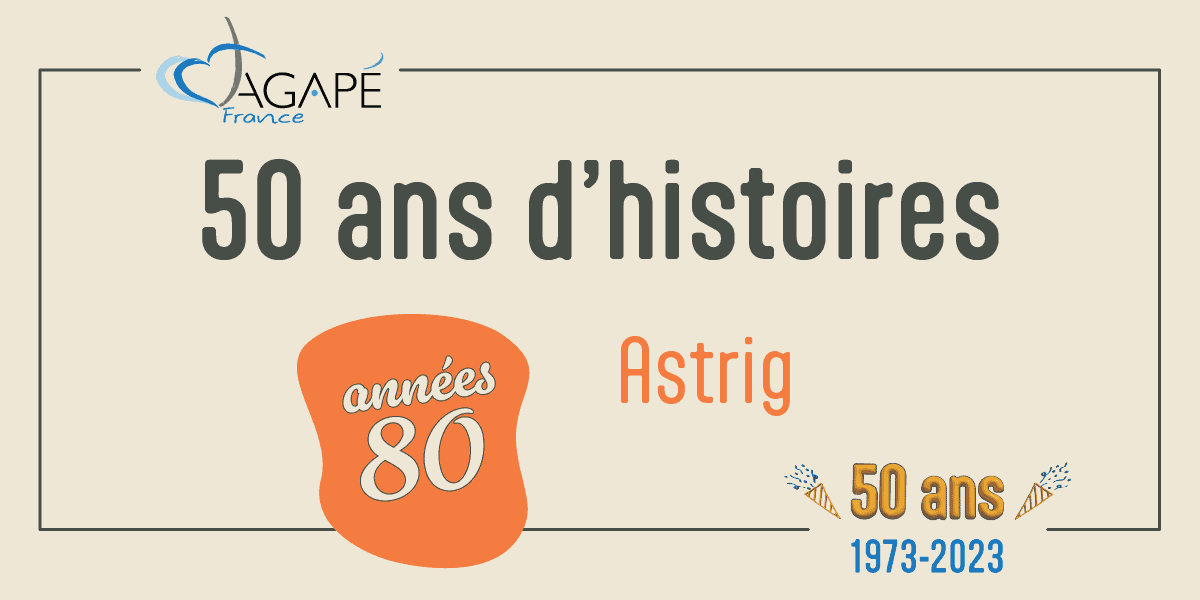 50 ans d'histoires Agapé années 80